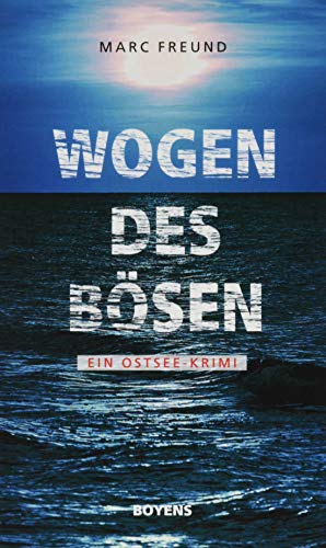 Wogen des Bösen: Ein Ostsee-Krimi