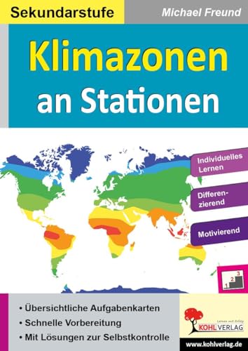 Klimazonen an Stationen: Übersichtliche Aufgabenkarten für die Sekundarstufe (Stationenlernen) von KOHL VERLAG Der Verlag mit dem Baum