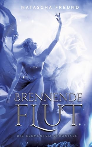 Brennende Flut: Die Elementum-Chroniken von tredition