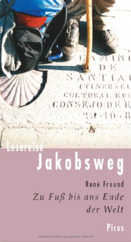 Lesereise Jakobsweg: Zu Fuß bis ans Ende der Welt (Picus Lesereisen)