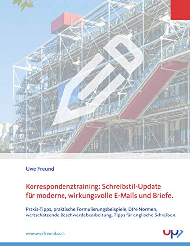 Korrespondenztraining: Schreibstil-Update für moderne, wirkungsvolle E-Mails und Briefe.: Praxis-Tipps, praktische Formulierungsbeispiele, ... Tipps für englische Schreiben. von 978-3-930175-77-2