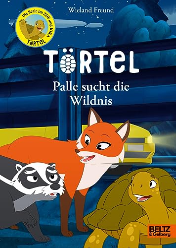 Törtel. Palle sucht die Wildnis: Das Buch zur TV-Serie von Beltz & Gelberg