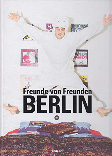 Freunde von Freunden: Berlin: Berlin (Deutsch / Englisch)