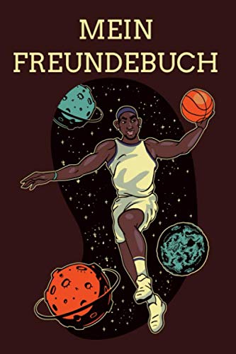 MEIN FREUNDEBUCH: Tolles Freundschaftsbuch I Motiv: Basketballer im Weltraum I 110 Seiten zum Ausfüllen I Format 6x9 Zoll, DIN A5 I Soft Cover matt I von Independently published