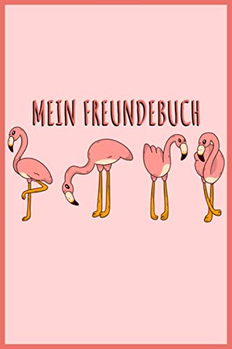 MEIN FREUNDEBUCH: Tolles Freundschaftsbuch | Motiv: Süße Flamingos | 110 Seiten zum Ausfüllen | Format 6x9 Zoll, DIN A5 | Soft Cover matt |