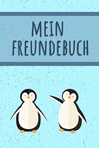 MEIN FREUNDEBUCH: Tolles Freundschaftsbuch | Motiv: Süße Pinguine | 110 Seiten zum Ausfüllen | Format 6x9 Zoll, DIN A5 | Soft Cover matt |