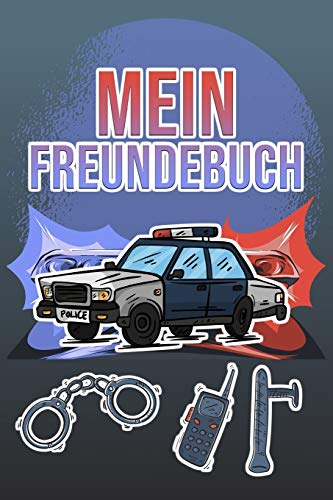 MEIN FREUNDEBUCH: Tolles Freundschaftsbuch für kleine Polizisten | 110 Seiten zum Ausfüllen | Format 6x9 Zoll, DIN A5 | Soft Cover matt | MEIN FREUNDEBUCH: Tolles Freundschaftsbuch für kleine Polizisten | 110 Seiten zum Ausfüllen | Format 6x9 Zoll, DIN A5 | Soft Cover matt | von Independently Published