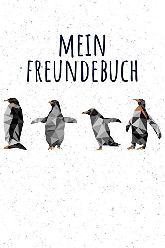 MEIN FREUNDEBUCH: Tolles Freundschaftsbuch mit kleinen Pinguinen | 110 Seiten zum Ausfüllen | Format 6x9 Zoll, DIN A5 | Soft Cover matt | von Independently Published