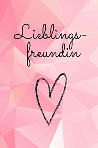 Lieblingsfreundin: Liebevolle Geschenkidee für deine beste Freundin| BFF | Danke-Buch zum Verschenken | Geburtstag | persönliches Geschenk | Tagebuch ... Seiten Ein unbezahlbares Freundinnengeschenk von Independently published