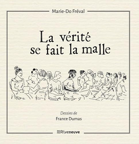 La vérité se fait la malle von RIVENEUVE