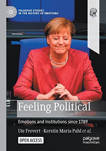 Feeling Political: Emotions and Institutions since 1789 (Palgrave Studies in the History of Emotions) von MACMILLAN