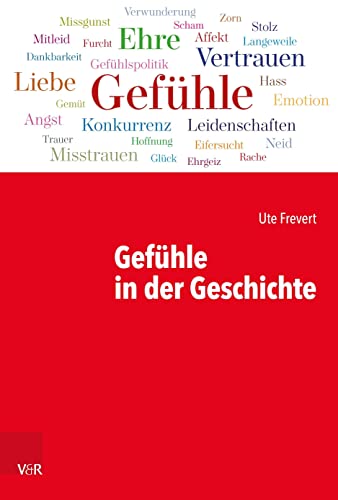 Gefühle in der Geschichte (Kritische Studien zur Geschichtswissenschaft) von Vandenhoeck + Ruprecht