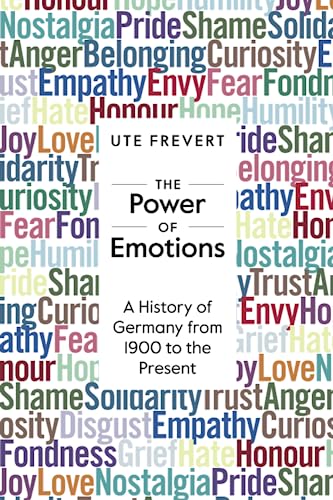 The Power of Emotions: A History of Germany from 1900 to the Present
