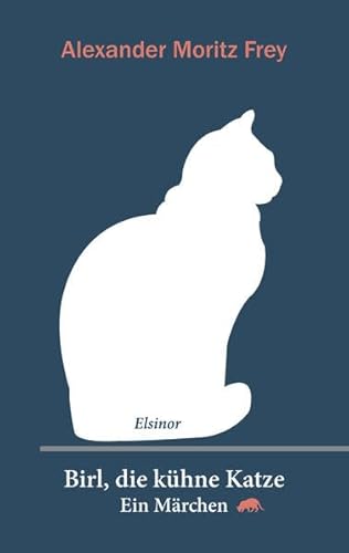 Birl, die kühne Katze: Ein Märchen