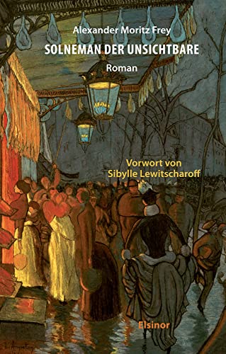 Solneman der Unsichtbare: Roman von Elsinor Verlag