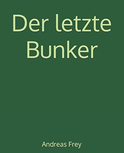 Der letzte Bunker (Bullen im Tarnanzug, Band 2)