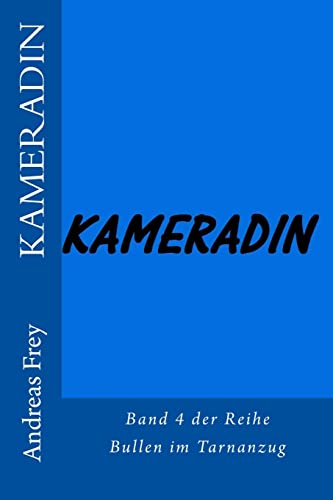 Kameradin (Bullen im Tarnanzug, Band 4) von CREATESPACE