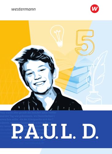 P.A.U.L. D. - Persönliches Arbeits- und Lesebuch Deutsch für Gymnasien - Allgemeine Ausgabe 2025: Schulbuch 5: Ausgabe 2025 - Persönliches Arbeits- und Lesebuch Deutsch von Westermann Schulbuchverlag