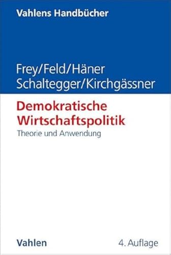 Demokratische Wirtschaftspolitik: Theorie und Anwendung (Vahlens Handbücher der Wirtschafts- und Sozialwissenschaften) von Vahlen Franz GmbH