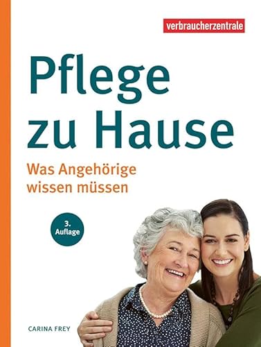 Pflege zu Hause: Was Angehörige wissen müssen von Verbraucher-Zentrale NRW