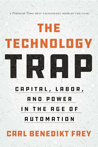 Technology Trap: Capital, Labor, and Power in the Age of Automation von Princeton University Press