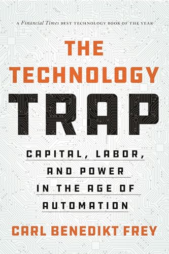 Technology Trap: Capital, Labor, and Power in the Age of Automation