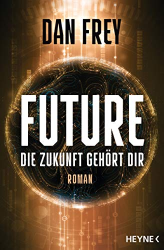 Future - Die Zukunft gehört dir: Roman von Heyne Taschenbuch