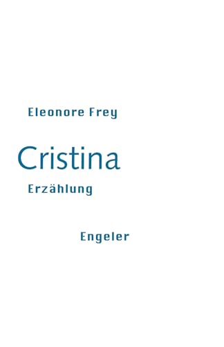 Cristina: Erzählung (Neue Sammlung) von Urs Engeler