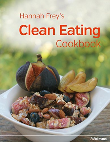 Hannah Frey s Clean Eating Cookbook