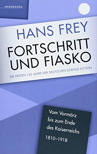 Fortschritt und Fiasko: Die ersten 100 Jahre der deutschen Science Fiction