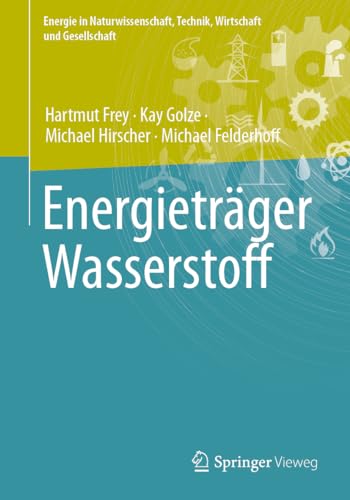 Energieträger Wasserstoff (Energie in Naturwissenschaft, Technik, Wirtschaft und Gesellschaft)