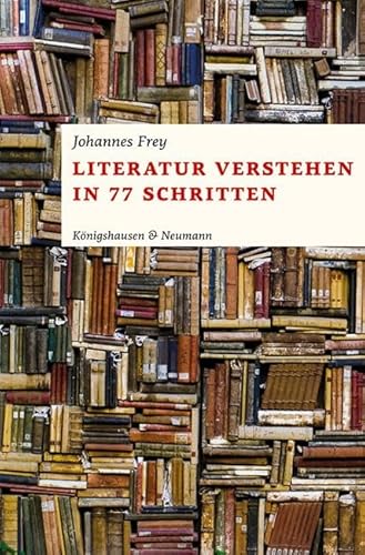 Literatur verstehen in 77 Schritten