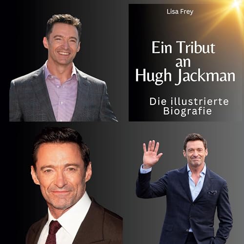 Ein Tribut an Hugh Jackman: Die illustrierte Biografie von 27Amigos