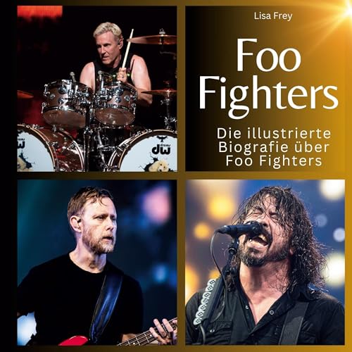 Foo Fighters: Die illustrierte Biografie über Foo Fighters