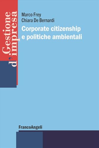 Corporate citizenship e politiche ambientali (Gestione d'impresa) von Franco Angeli