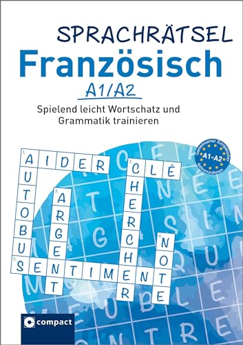 Sprachrätsel Französisch: Spielend leicht Wortschatz und Grammatik trainieren A1-A2