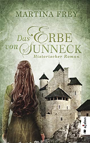 Das Erbe von Sunneck. Band 2: Historischer Roman (Die Schwestern von Sunneck) von Acabus Verlag