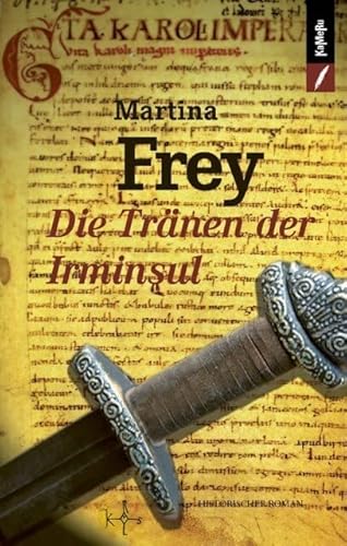 Die Tränen der Irminsul: Historischer Roman aus der Zeit der Sachsenkriege von KaMeRu Verlag