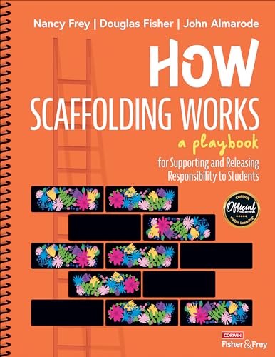How Scaffolding Works: A Playbook for Supporting and Releasing Responsibility to Students von Corwin Press Inc