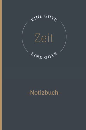 Notizbuch A5 - Eine Gute Zeit