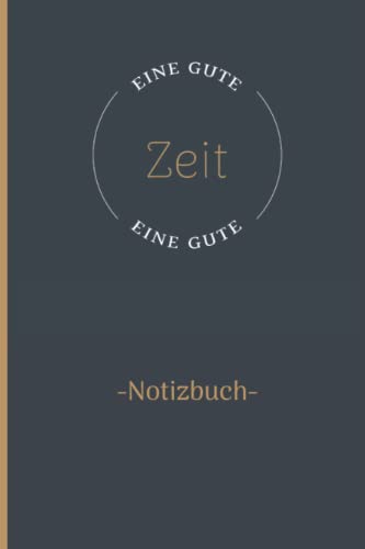 Notizbuch A5 - Eine Gute Zeit von Independently published
