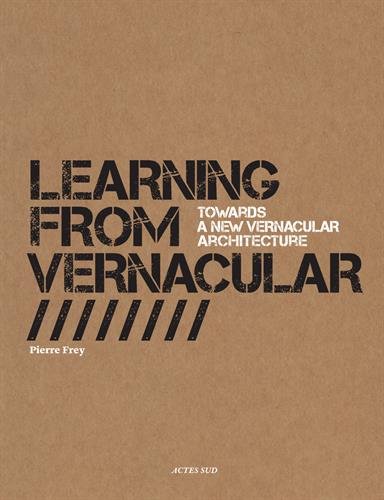 Learning from Vernacular:Towards a New Vernacular Architecture: Towards a New Vernacular Architecture