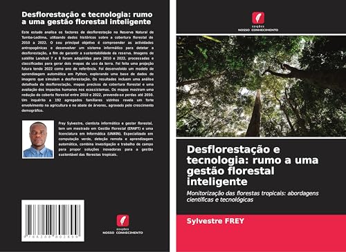 Desflorestação e tecnologia: rumo a uma gestão florestal inteligente: Monitorização das florestas tropicais: abordagens científicas e tecnológicas von Edições Nosso Conhecimento