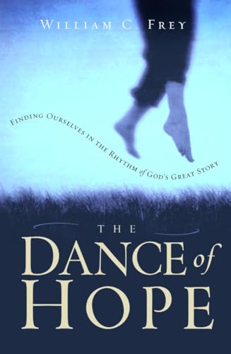 The Dance of Hope: Finding Ourselves in the Rhythm of God's Great Story von WaterBrook