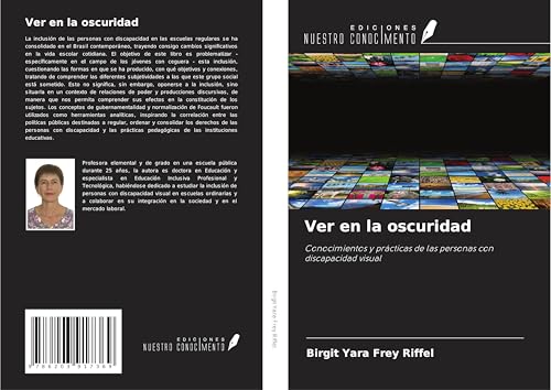 Ver en la oscuridad: Conocimientos y prácticas de las personas con discapacidad visual von Ediciones Nuestro Conocimiento