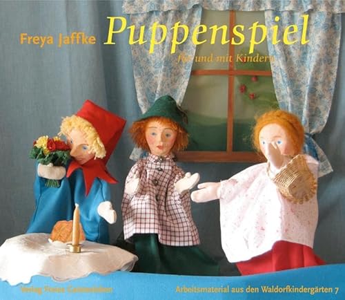 Puppenspiel für und mit Kindern (Arbeitsmaterial aus den Waldorfkindergärten)