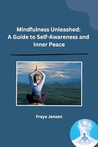 Mindfulness Unleashed: A Guide to Self-Awareness and Inner Peace von sunshine