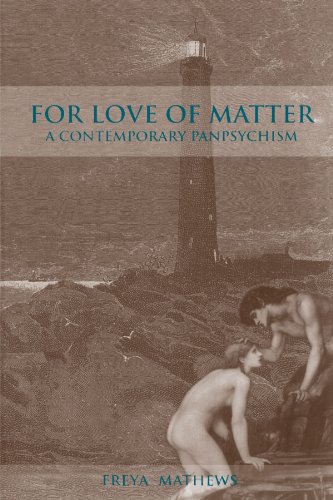 For Love of Matter: A Contemporary Panpsychism (Suny Series in Environmental Philosophy and Ethics) von State University of New York Press