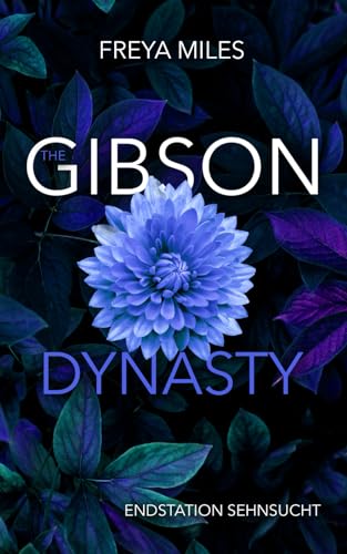 The Gibson Dynasty: Endstation Sehnsucht