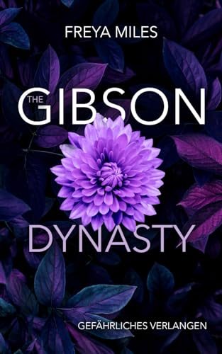 The Gibson Dynasty: Gefährliches Verlangen